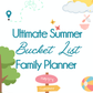Ultimate Summer Bucket List Family Planner Printable